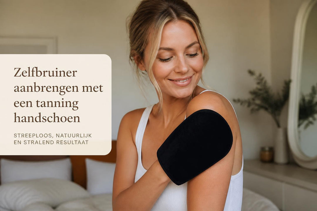 Handschoen voor zelfbruiner: jouw gids voor een egale en streeploze teint